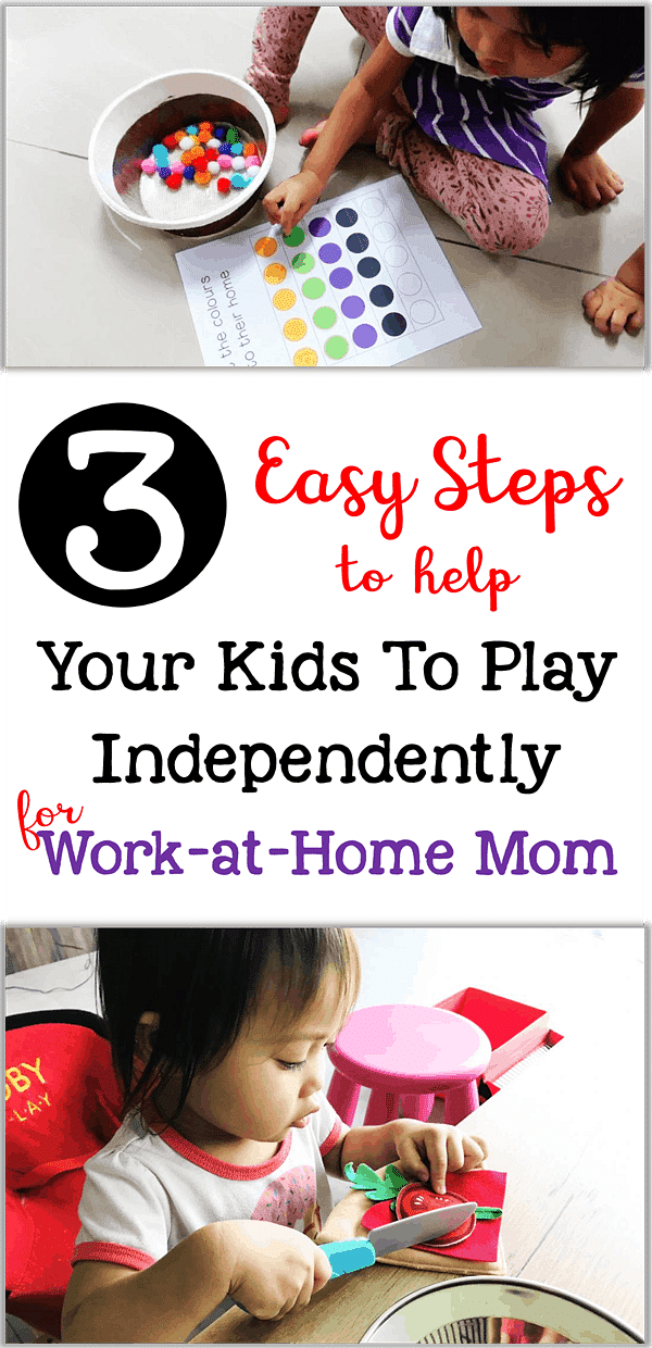 How to Get Your Kids to Play Independently So You Can Work-at-Home