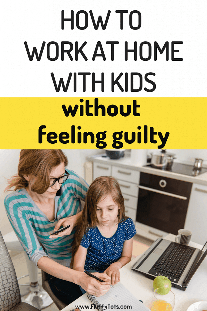3 Simple Tips for Mommies to Work from Home With Kids Without Feeling Guilty 2